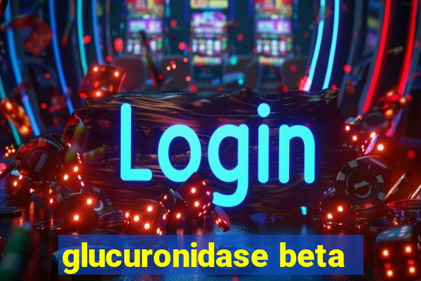 glucuronidase beta